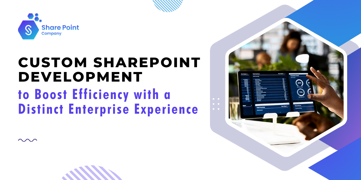 Custom SharePoint development boosting enterprise efficiency