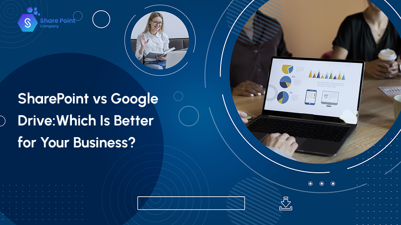 SharePoint vs Google Drive comparison for business teams