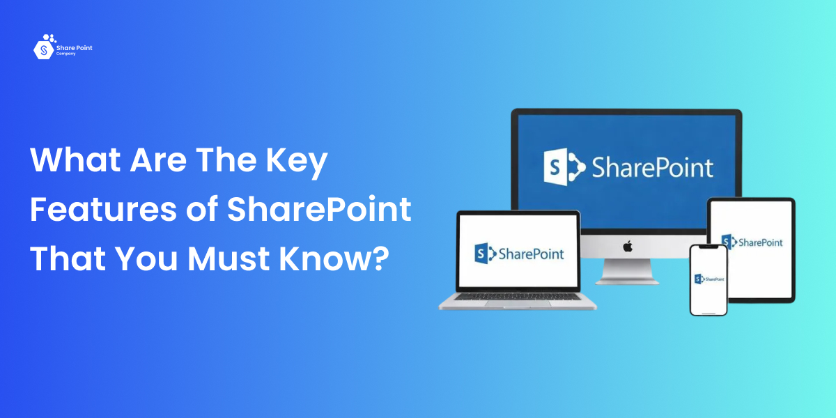 Key SharePoint Features You Must Know for Business Use