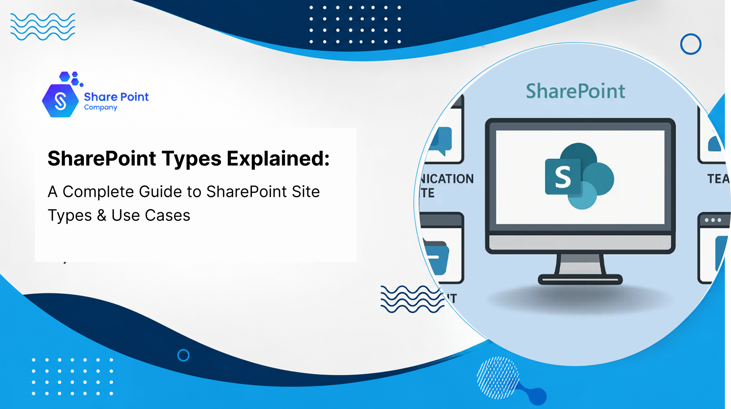Detailed guide explaining sharepoint types, site structures, features, and business use cases.